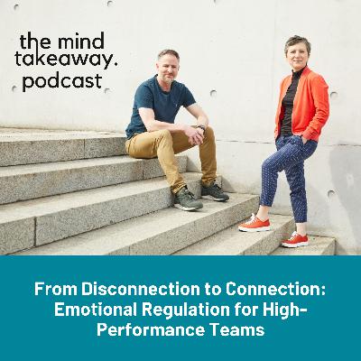 From Disconnection to Connection: Emotional Regulation for High-Performance Teams