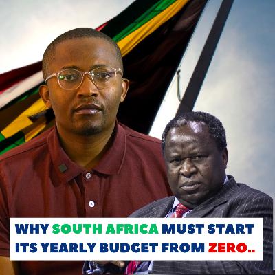 #SHSI Episode 63 - Tito Mboweni Was Right - Why Starting From Zero Could Save South Africa's Budget!
