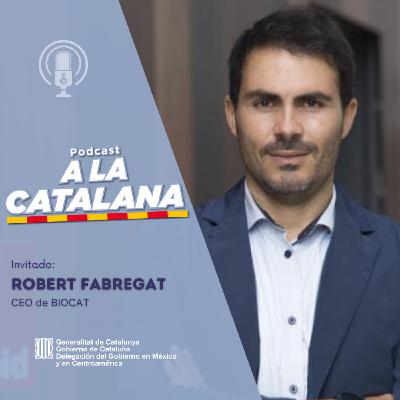 La BioRegión, el ecosistema de salud y ciencias de la vida líder del sur de Europa, con Robert Fabregat