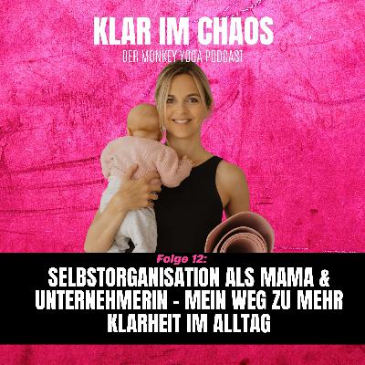 Selbstorganisation als Mama & Unternehmerin – Mein Weg zu mehr Klarheit im Alltag Selbstorganisation als Mama & Unternehmerin – Mein Weg zu mehr Klarheit im Alltag