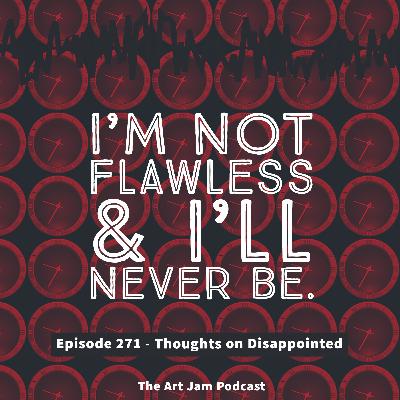 Ep. 271 - Don't assume humans will understand your POV in five seconds - Thoughts on Disappointed Ep. 271 - Don't assume humans will understand your POV in five seconds - Thoughts on Disappointed