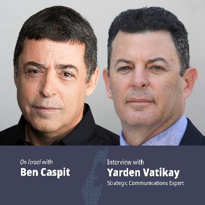 Strategic adviser Yarden Vatikay: Israel now smarter at reacting to PR crises Strategic adviser Yarden Vatikay: Israel now smarter at reacting to PR crises