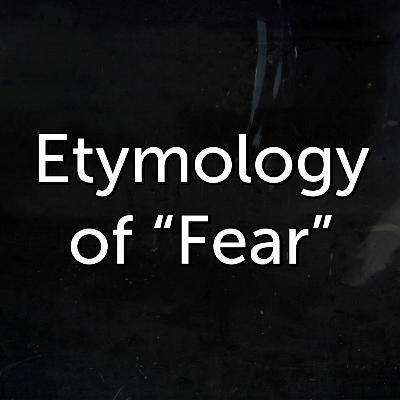 Etymology of Fear