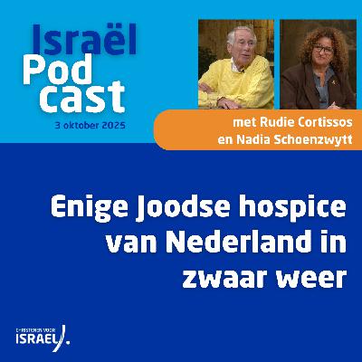 Podcast 3 oktober • Enige Joodse hospice van Nederland in zwaar weer