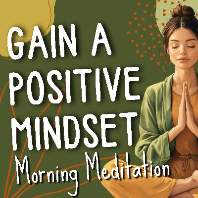 Day Meditation - Gain a Positive Mindset with Healing Hot Air Balloon Imagery