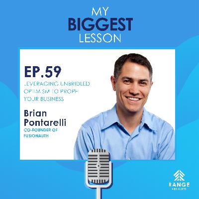 Brian Pontarelli: Leveraging Unbridled Optimism to Propel your Business Brian Pontarelli: Leveraging Unbridled Optimism to Propel your Business