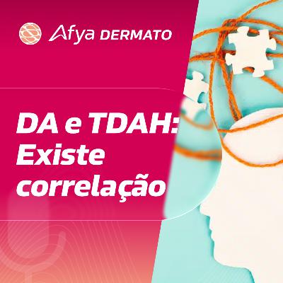 DA e TDAH: Existe correlação