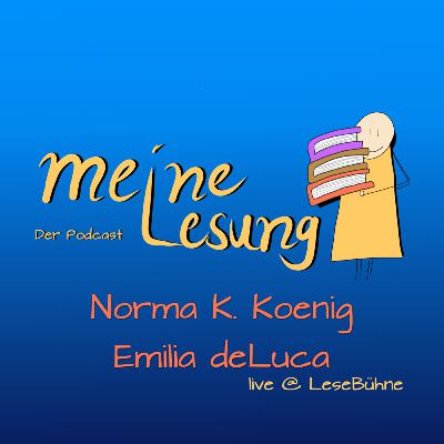 mL291 Norma k. Koenig & Emilia deLuca live@LeseBühne