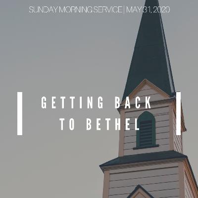 GETTING BACK TO BETHEL