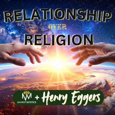 Relationship Over Religion with Henry Relationship Over Religion with Henry