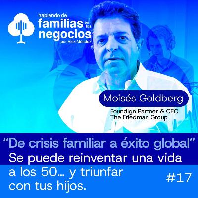 “De Crisis Familiar a Éxito Global” Se Puede Reinventar una Vida a los 50… y Triunfar con tus Hijos