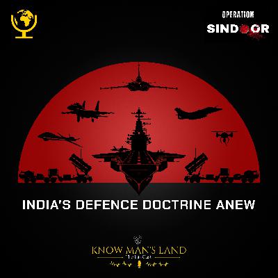 Operation Sindoor: India's Defence Doctrine Anew Operation Sindoor: India's Defence Doctrine Anew