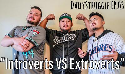 "ARE YOU AN INTROVERT OR EXTROVERT???" - DailyStruggle EP.03