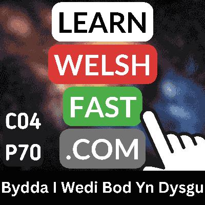 c04p70 (s04e70) Bydda I Wedi Bod Yn Dysgu (I Will Have Been Learning)