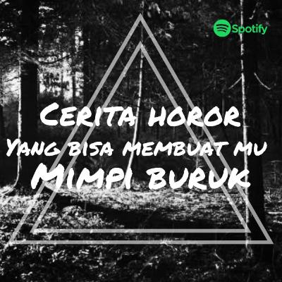 Kumpulan cerita horor yang bisa membuatmu mimpi buruk