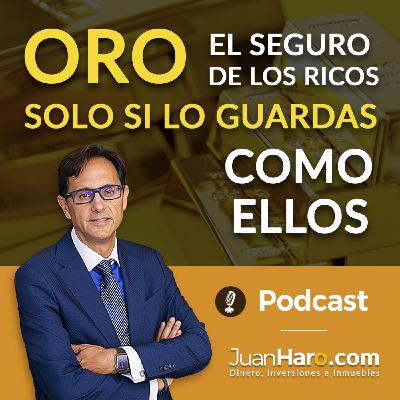 Episode 720: «Oro: El seguro de los ricos, solo si lo guardas como ellos» por Juan Haro Episode 720: «Oro: El seguro de los ricos, solo si lo guardas como ellos» por Juan Haro