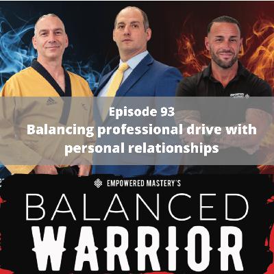 Balancing professional drive with personal relationships