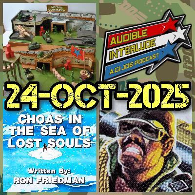 Audible Interlude: A GI Joe Podcast 24-OCT-2025 The Pyramid of Darkness Part 4 Audible Interlude: A GI Joe Podcast 24-OCT-2025 The Pyramid of Darkness Part 4
