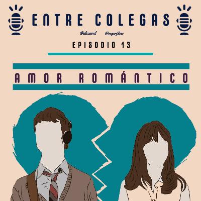 Episodio 13. Amor romántico/ Amor que nos venden/ Will Smith/ relaciones abiertas