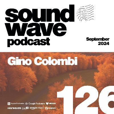 Gino Colombi - Sound Wave Podcast 126