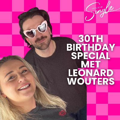 HTBS #135. 30TH BIRTHDAY SPECIAL met Leonard Wouters: the good, the bad en the funny over 30 worden en zijn (Friendzone)