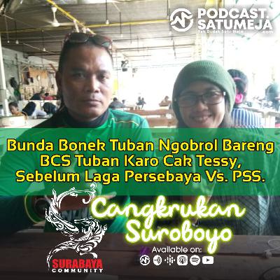 Bunda Bonek Tuban Ngobrol Bareng BCS Tuban Karo Cak Tessy, Sebelum Laga Persebaya Vs. PSS.
