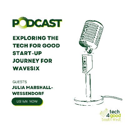 Episode 13 - Exploring the tech for good start-up journey for WAVESIX mobile app