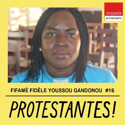 Féminisme et christianisme, à partir du contexte africain - avec FIFAMÈ FIDÈLE YOUSSOU GANDONOU - #16