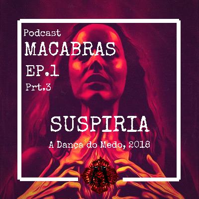 Episódio 1. Prt. 3 (Conclusão): SUSPIRIA - A Dança do Medo, 2018 Episódio 1. Prt. 3 (Conclusão): SUSPIRIA - A Dança do Medo, 2018
