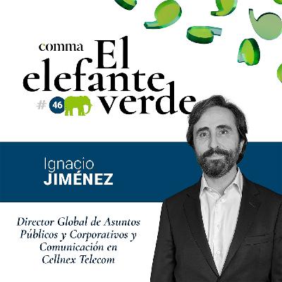 46. Qué no es comunicación con Ignacio Jiménez, director global de Asuntos Públicos y Comunicación en Cellnex Telecom