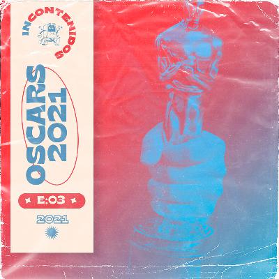 Ep. 3 - Oscars 2021: Et tu, Soderbergh?