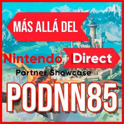 Podcast Nintendo: PodNN #85 Más allá del Nintendo Direct: Partner Showcase. ¡Y sección Xenoblade! PodNN #85 Podcast Nintendo: PodNN #85 Más allá del Nintendo Direct: Partner Showcase. ¡Y sección Xenoblade! PodNN #85