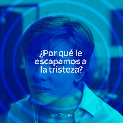 ¿Por qué le escapamos a la tristeza?
