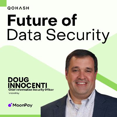 EP 20 — MoonPay's Doug Innocenti on The Gut Instinct Gap in AI Security Operations EP 20 — MoonPay's Doug Innocenti on The Gut Instinct Gap in AI Security Operations