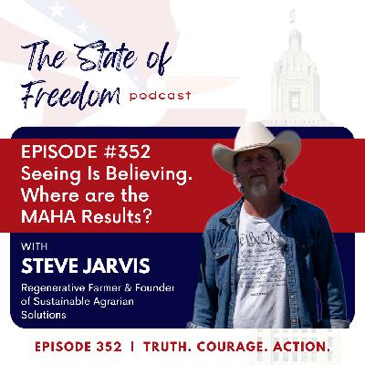 #352 Seeing Is Believing. Where are the MAHA Results? feat. Steve Jarvis #352 Seeing Is Believing. Where are the MAHA Results? feat. Steve Jarvis