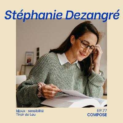 77. Stéphanie Dezangré (Tiroir de Lou) - "Je ne suis pas bijoutière, je raconte des histoires" 77. Stéphanie Dezangré (Tiroir de Lou) - "Je ne suis pas bijoutière, je raconte des histoires"