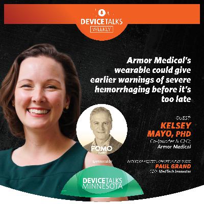 Ep 278 - Armor Medical’s wearable could give earlier warnings of severe hemorrhaging before it’s too late Ep 278 - Armor Medical’s wearable could give earlier warnings of severe hemorrhaging before it’s too late