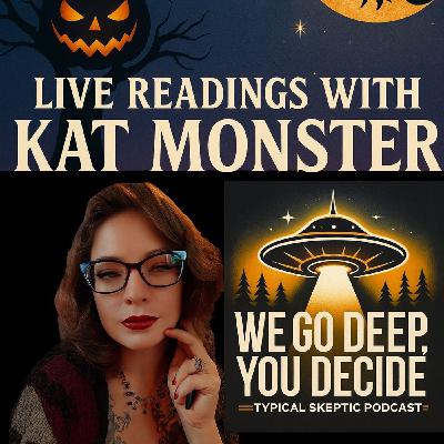 🎙 Typical Skeptic #2264 — The Return of Kat Monster: Live Samhain Special, Live Readings, Live Calls 🎙 Typical Skeptic #2264 — The Return of Kat Monster: Live Samhain Special, Live Readings, Live Calls