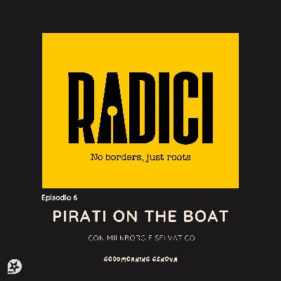 Radici Ep6 - Radici on the boat