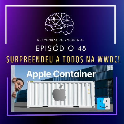 #048 | Engenharia de Software Moderna | Inovações da Apple - Contêineres macOS #048 | Engenharia de Software Moderna | Inovações da Apple - Contêineres macOS