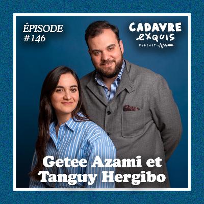 #146|Getee Azami & Tanguy Hergibo : « Quand j’ai fui mon pays, je savais que je pouvais mourir » #146|Getee Azami & Tanguy Hergibo : « Quand j’ai fui mon pays, je savais que je pouvais mourir »
