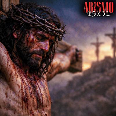 T05X31 | “¿MURIÓ CRISTO EN LA CRUZ?”