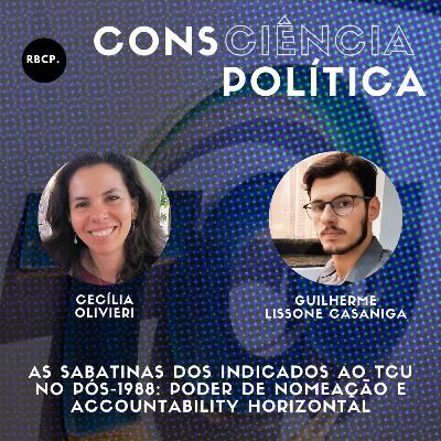 As sabatinas dos indicados ao TCU no pós-1988: poder de nomeação e accountability horizontal - Episódio #29