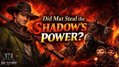 The Secret to Mat Cauthon’s Power | S7 Ep. 19