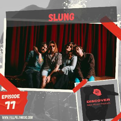 'Discover' New Music Podcast - Episode 77 - Slung 'Discover' New Music Podcast - Episode 77 - Slung