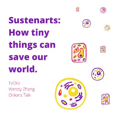 Sustenarts - How tiny things can save our world.