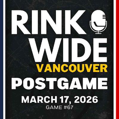 RINK WIDE POST-GAME: Vancouver Canucks vs Florida Panthers | Game #67  - Mar. 17, 2026