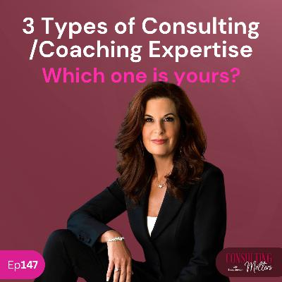 3 Types of Consulting /Coaching Expertise: Which one is yours? (Ep147) 3 Types of Consulting /Coaching Expertise: Which one is yours? (Ep147)