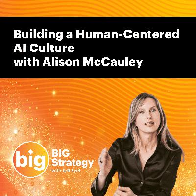 E054: Building a Human-Centered AI Culture with Alison McCauley