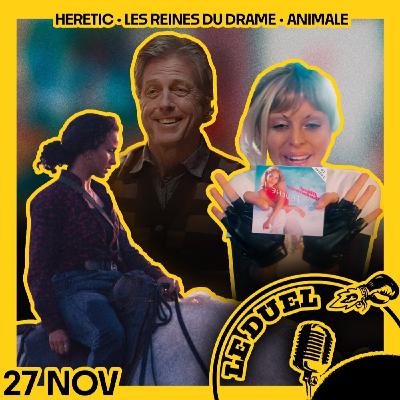 Le Duel #88 : LES REINES DU DRAMES , HERETIC et ANIMALE